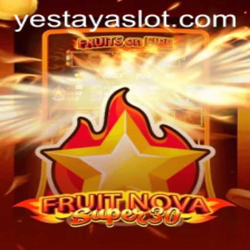 Unveiling FruitrNovaSupe30: The Exciting World of YESTAYA