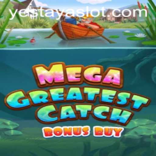 Unveiling the Thrills: MegaGreatestCatchBonusBuy and the Magical World of YESTAYA