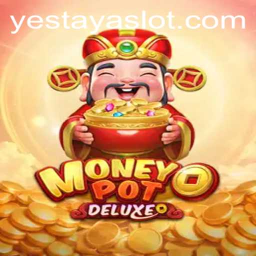 Unveiling MoneyPotDELUXE: The Ultimate Gaming Experience with a Twist of YESTAYA