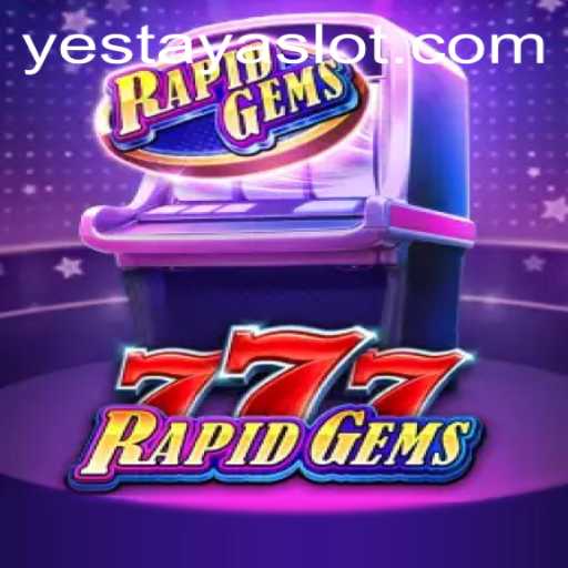 RapidGems777: A Thrilling Dive into the World of YESTAYA