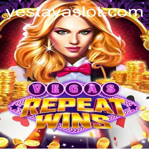 Exploring the Thrills of VegasRepeatWins with the Strategy of YESTAYA