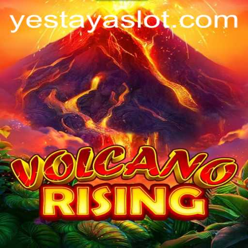 VolcanoRising: An Epic Adventure With YESTAYA